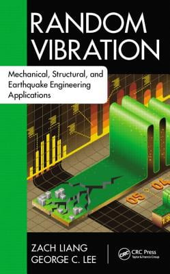 Random vibration: mechanical, structural, and earthquake engineering applications